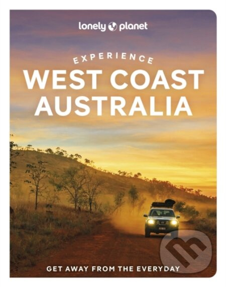 Experience West Coast Australia - Fleur Bainger, Anthony Ham - kniha z kategorie Mapy a cestování