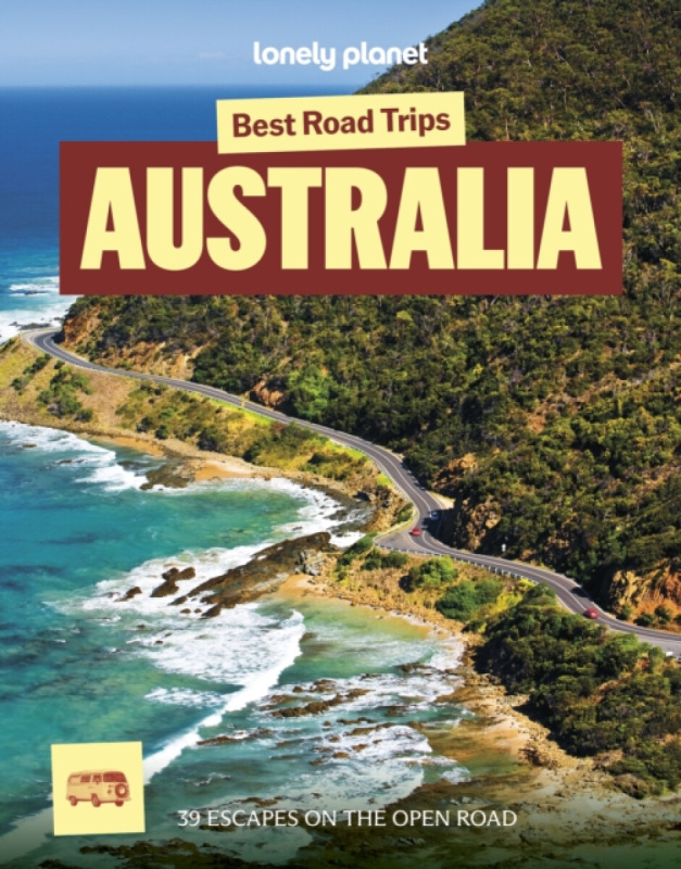 Lonely Planet Global Limited Lonely Planet Best Road Trips Australia - Planet, Lonely