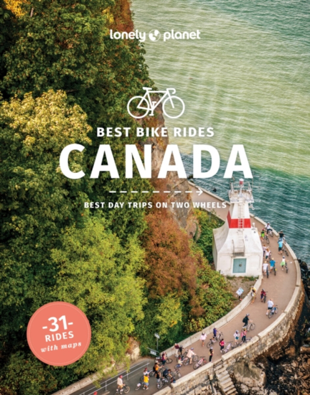 Lonely Planet Best Bike Rides Canada - kolektiv autorů