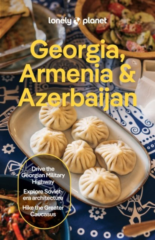 Lonely Planet Georgia, Armenia & Azerbaijan -  Lonely Planet