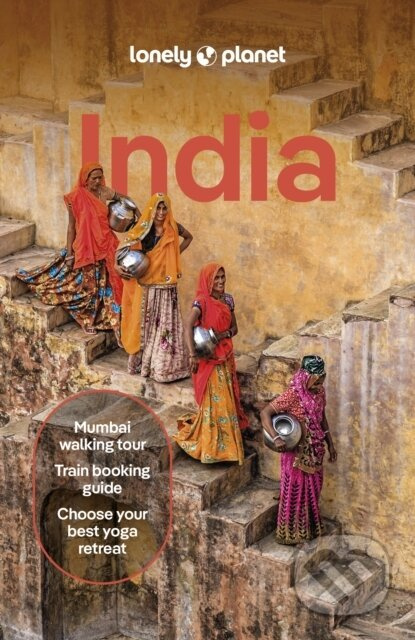India - Joe Bindloss, Margot Bigg, Monique Choy, Mark Elliott, Lucie Grace, Christabel Lobo, Joanna Lobo, Isabella Noble, John Noble, Kevin Raub,…