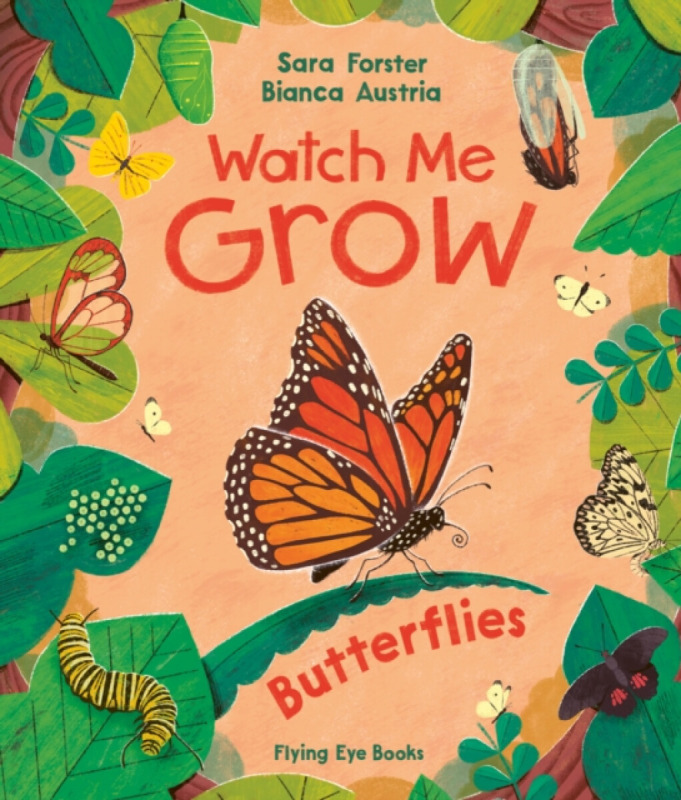 Flying Eye Books Watch Me Grow: Butterflies - Forster, Sara