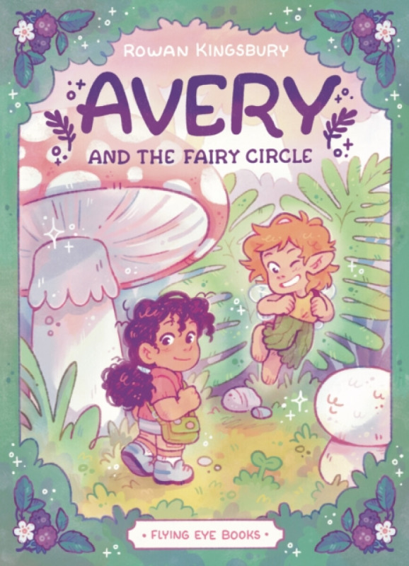 Flying Eye Books Avery and the Fairy Circle - Kingsbury, Rowan