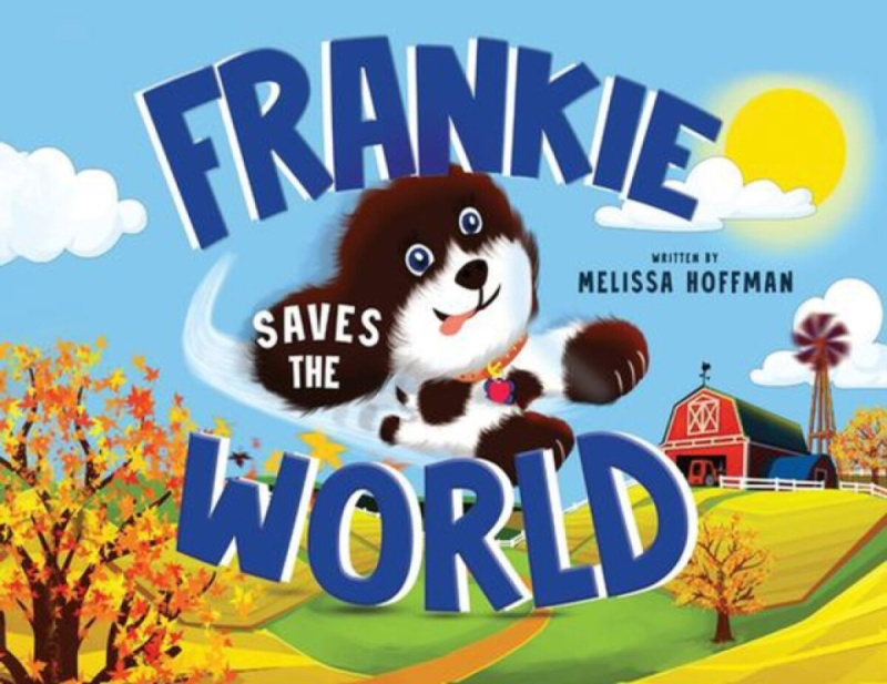 Pegasus Elliot Mackenzie Publishers Frankie Saves the World - Hoffman, Melissa