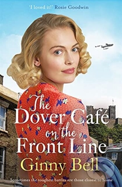The Dover Cafe On the Front Line (A dramatic and heartwarming WWII saga (The Dover Cafe Series Book 2)) - kniha z kategorie Romantika