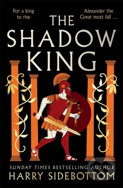 The Shadow King (The brand new 2023 historical epic about Alexander The Great from the Sunday Times bestseller) - kniha z kategorie Společenská…