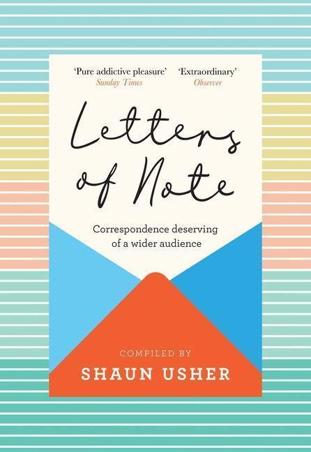 Letters of Note (Correspondence Deserving of a Wider Audience) - kniha z kategorie Životopisy, reportáže a myšlenky
