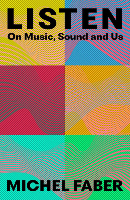 Listen (On Music, Sound and Us) - Michel Faber - kniha z kategorie Umění, design a architektura