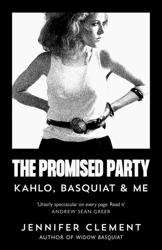 The Promised Party (Kahlo, Basquiat and Me) - Jennifer Clement - kniha z kategorie Autobiografie