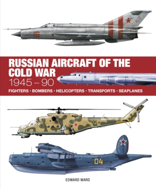 Russian Aircraft of the Cold War Amber Books Ltd