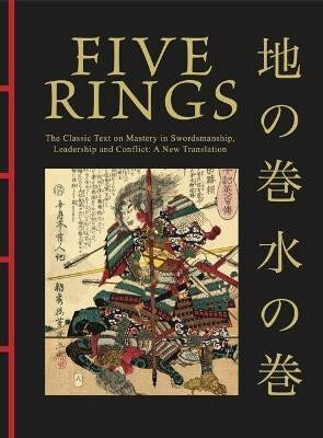 Five Rings (The Classic Text on Mastery in Swordsmanship, Leadership and Conflict: A New Translation) - kniha z kategorie Filozofie