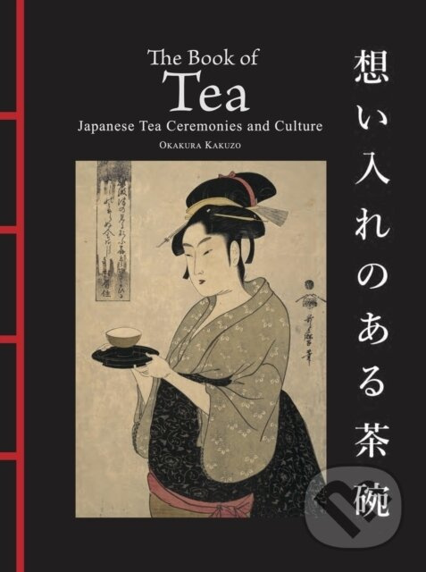 The Book of Tea (Japanese Tea Ceremonies and Culture) - kniha z kategorie Filozofia