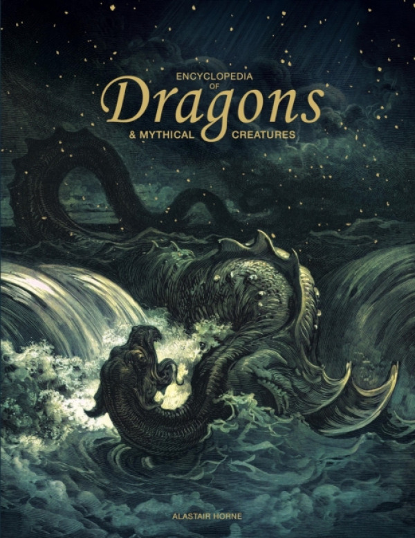 Amber Books Ltd Encyclopedia of Dragons & Mythical Creatures - Horne, Alastair