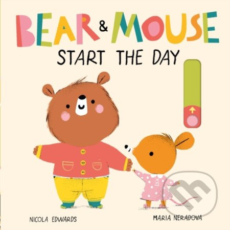 Bear and Mouse Start the Day - Nicola Edwards, Mária Neradová (ilustrácie) - kniha z kategorie Pohádky