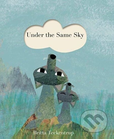 Under the Same Sky - Britta Teckentrup - kniha z kategorie Pro děti