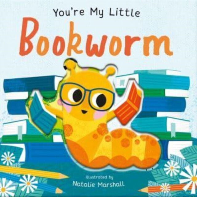 Little Tiger Press Group You're My Little Bookworm - Edwards, Nicola