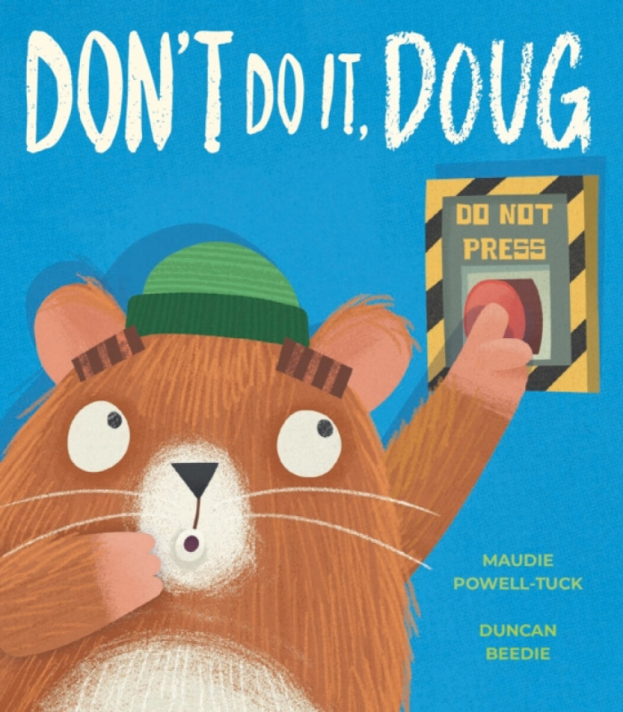 Little Tiger Press Group Don't Do It, Doug - Powell-Tuck, Maudie