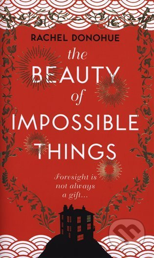 The Beauty of Impossible Things - Rachel Donohue - kniha z kategorie Thrillery