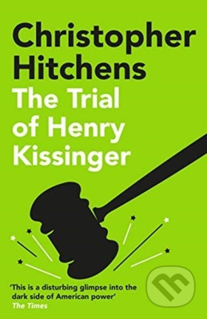 The Trial of Henry Kissinger - Christopher Hitchens - kniha z kategorie Životopisy
