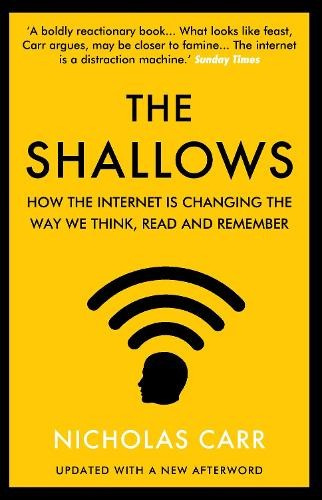 Shallows, How the Internet Is Changing the Way We Think, Read and Remember Atlantic Books