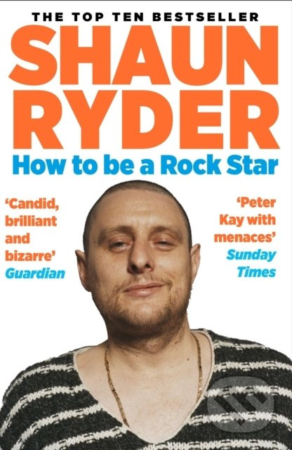 How to Be a Rock Star - Shaun Ryder - kniha z kategorie Autobiografie