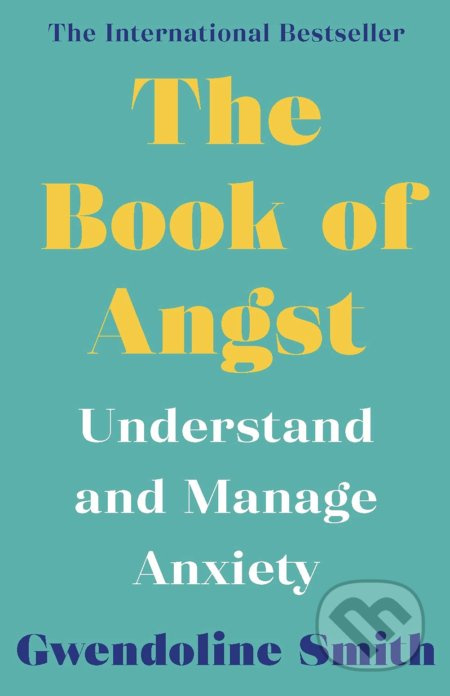 The Book of Angst (Understand and Manage Anxiety) - Gwendoline Smith - kniha z kategorie Psychologie