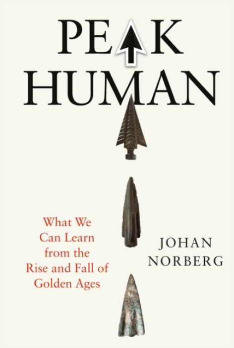 Peak Human, What We Can Learn from the Rise and Fall of Golden Ages Atlantic Books