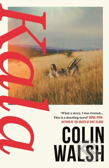 Kala ('The thriller of the moment') - Colin Walsh - kniha z kategorie Společenská beletrie