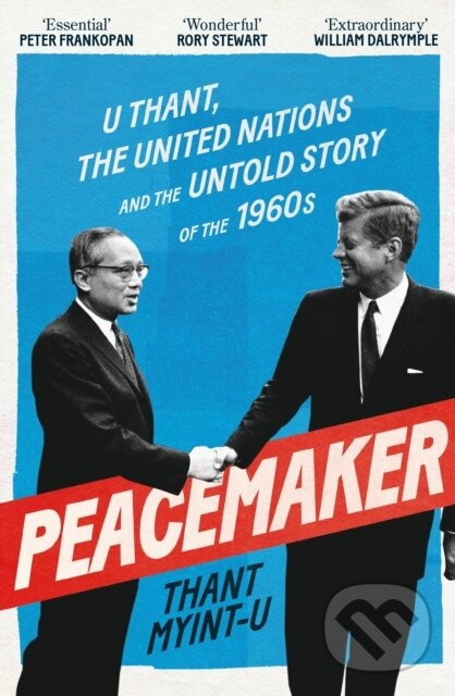 Peacemaker (U Thant, the United Nations and the Untold Story of the 1960s) - kniha z kategorie Životopisy, reportáže a myšlienky