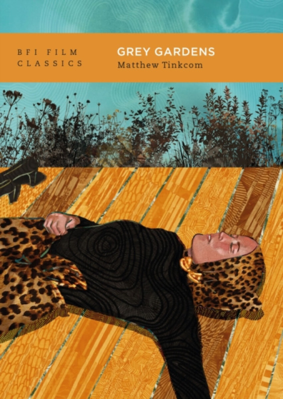 Bloomsbury Publishing PLC Grey Gardens - Tinkcom, Dr. Matthew (Georgetown University, USA)