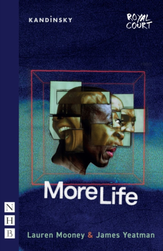Nick Hern Books More Life - Mooney, Lauren a Yeatman, James