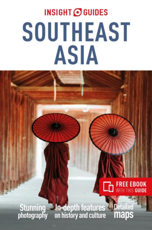 Insight Guides Southeast Asia: Travel Guide with eBook - Thomas Bird, Insight Guides