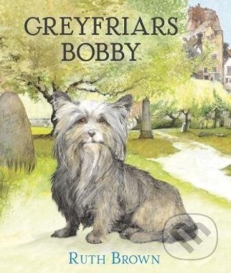 Greyfriars Bobby - Ruth Brown - kniha z kategorie Pro děti