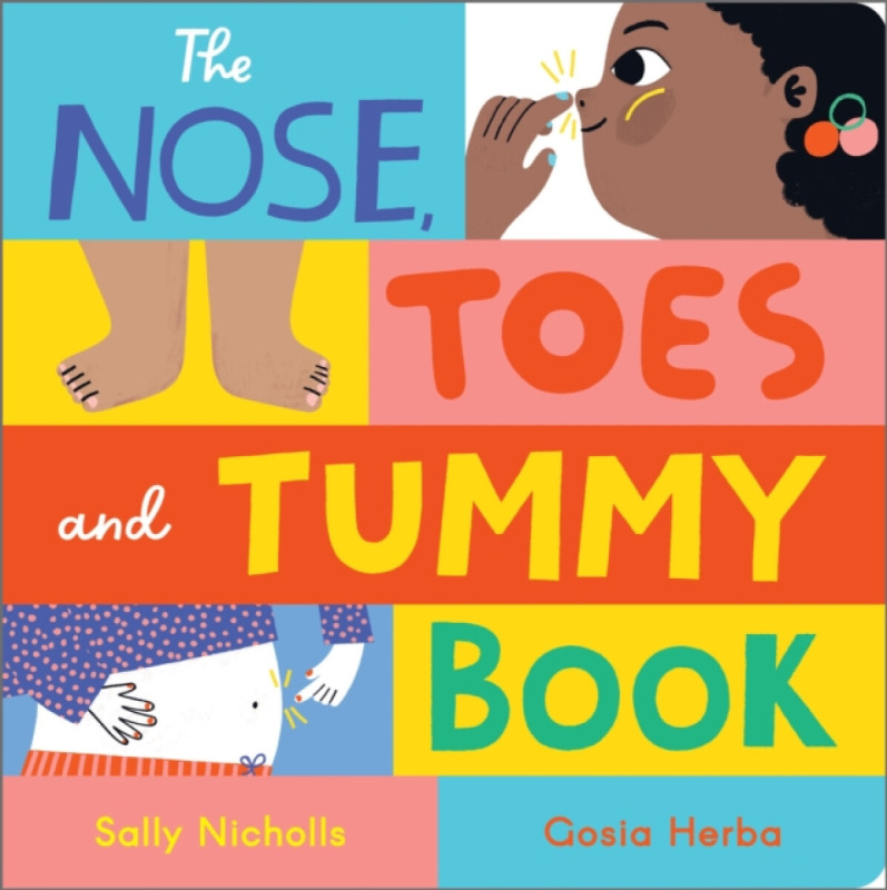 The Nose, Toes and Tummy Book -  Sally Nicholls