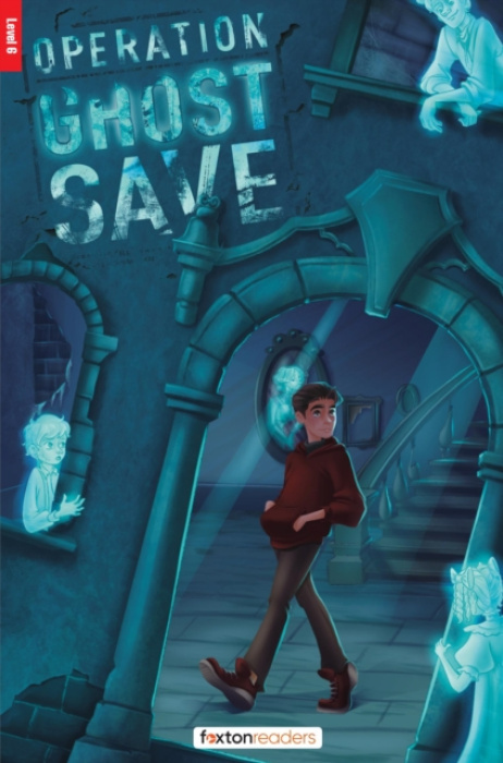 Foxton Books Operation Ghost Save - Foxton Reader Level-6 (2300 Headwords B2/C1) with free online AUDIO - Books, Foxton a Martin, Steve