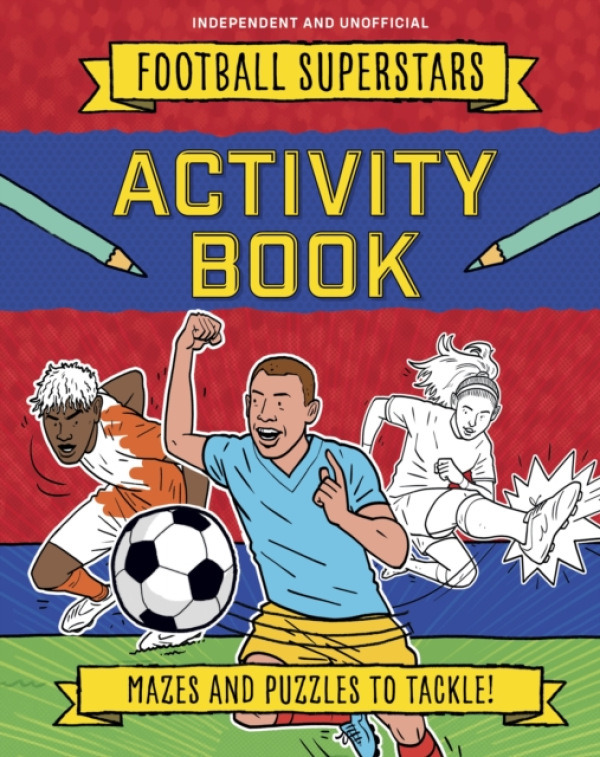 T & P Books Publishing Ltd Football Superstars: Activities Book - Mugford, Simon