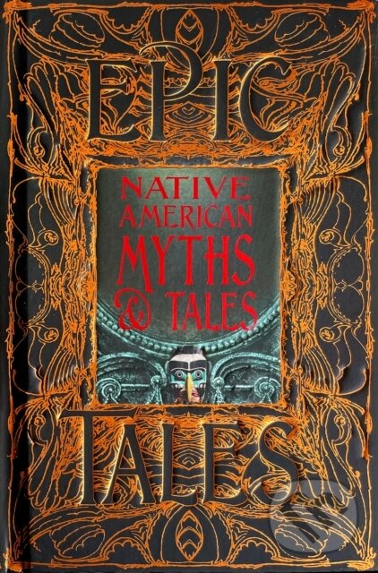 Native American Myths & Tales (Epic Tales) - Flame Tree Studio