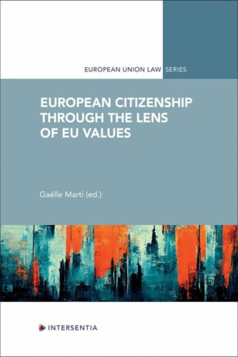Intersentia European Citizenship Through the Lens of EU Values