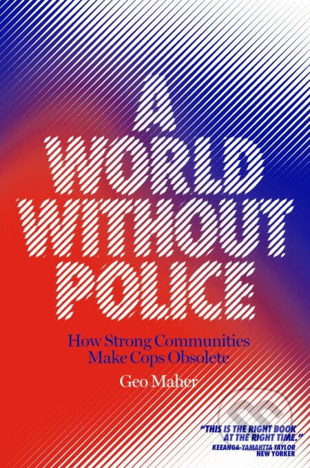 A World Without Police (How Strong Communities Make Cops Obsolete) - kniha z kategorie Filozofie