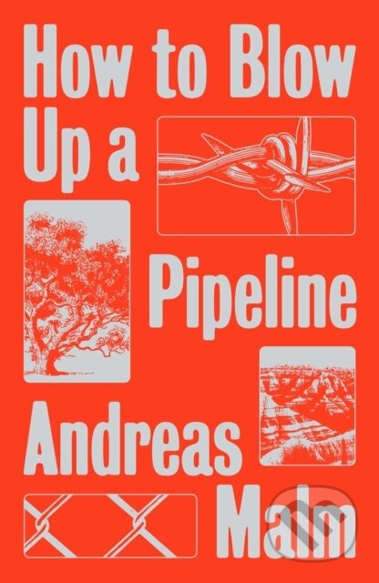 How to Blow Up a Pipeline, Learning to Fight in a World on Fire Verso Books