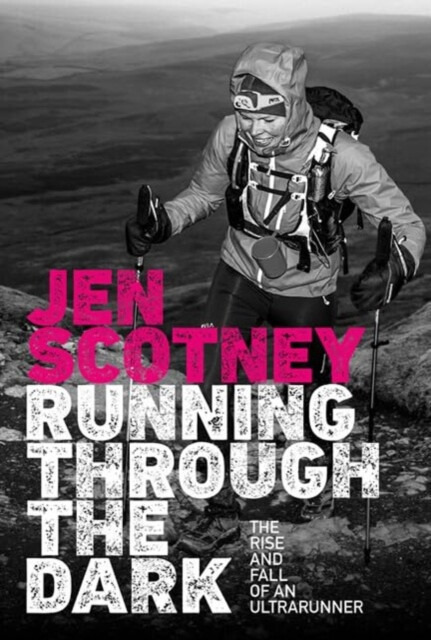 Running Through the Dark (The rise and fall of an ultrarunner) - kniha z kategorie Autobiografie
