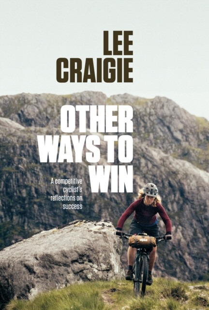 Other Ways to Win (A competitive cyclist's reflections on success) - kniha z kategorie Autobiografie