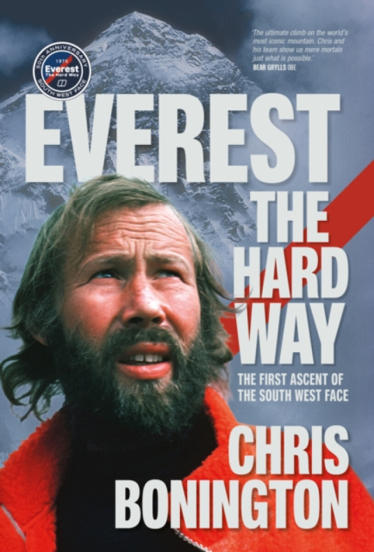 Vertebrate Publishing Ltd Everest the Hard Way - Bonington, Sir Chris