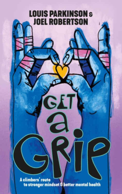 Vertebrate Publishing Ltd Get a Grip - Parkinson, Louis a Robertson, Joel