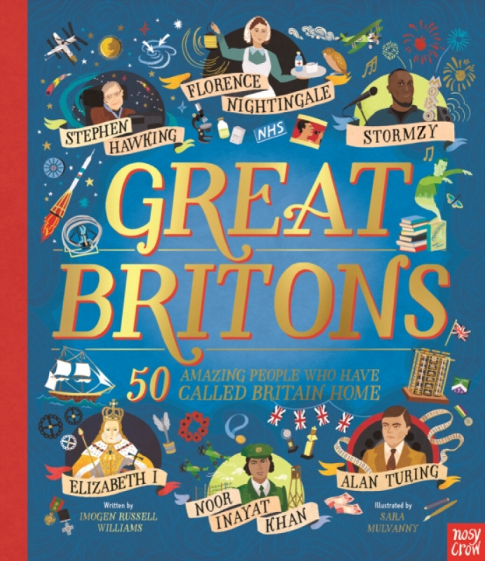 Great Britons: 50 Amazing People Who Have Called Britain Home - Williams Imogen Russell