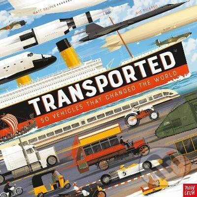 Transported: 50 Vehicles That Changed the World - Matt Ralphs - kniha z kategorie Pro děti