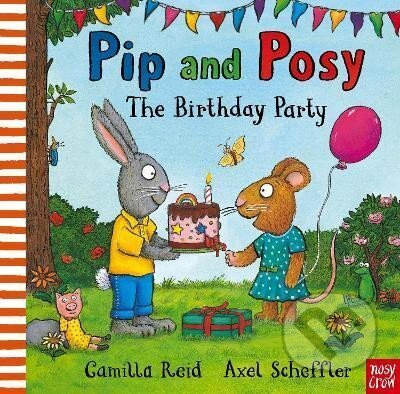 Pip and Posy: The Birthday Party - Camilla Reid