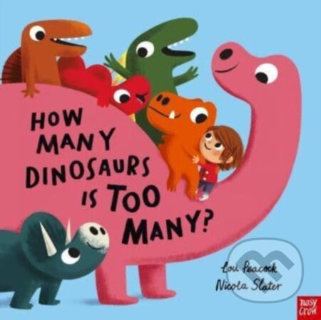 How Many Dinosaurs is Too Many? - Lou Peacock - kniha z kategorie Pro děti