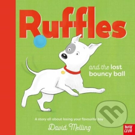 Ruffles and the Lost Bouncy Ball - David Melling - kniha z kategorie Pro děti