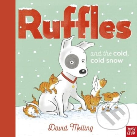 Ruffles and the Cold, Cold Snow - David Melling - kniha z kategorie Pro děti